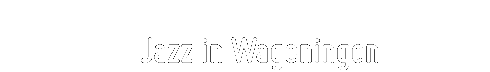 Jazz in Wageningen